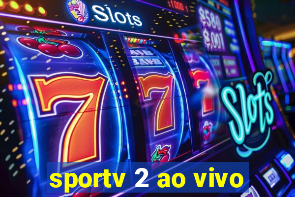 sportv 2 ao vivo